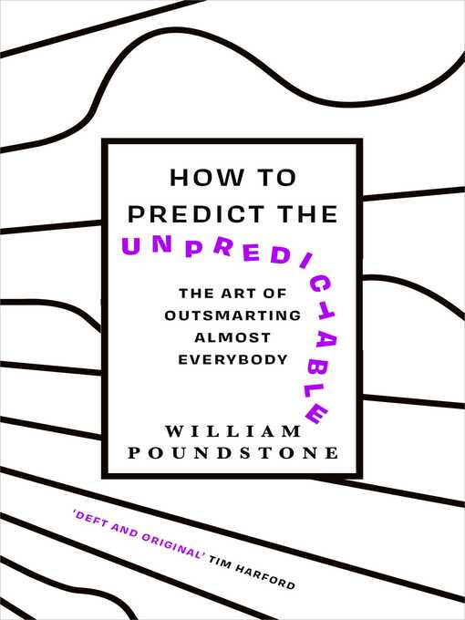 Title details for How to Predict the Unpredictable by William Poundstone - Available
